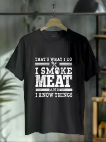 I Smoke Meat And I Know Things Funny BBQ Chef Grill Dad T-Shirt Casual Short Sleeve Shirt